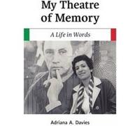 My Theatre of Memory by Adriana A. Davies Adriana A. Davies (Auteur)