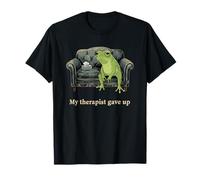 My Therapist Gave Up Funny Sarcastic Saying T-Shirt