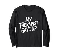 My Therapist Gave Up Humour Design for Mental Health Manche Longue