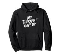 My Therapist Gave Up Humour Design for Mental Health Sweat à Capuche