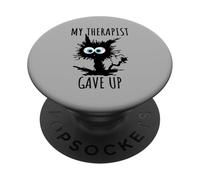 My Therapist Gave Up Mon Thérapeute a Abandonné Chat Drôle PopSockets PopGrip Adhésif
