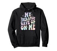 My Therapist Gave Up on Me Sweat à Capuche