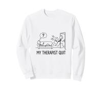My Therapist Quit Stick Figurine Stickman Doodle imprimée Amusante Sweatshirt