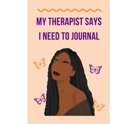 My Therapist Says I Need To Journal