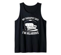 My Therapist Says I'm Hilarant Blague Psychiatre Sarcasm Débardeur