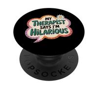 My Therapist Says I'm Hilarious - PopSockets PopGrip Adhésif