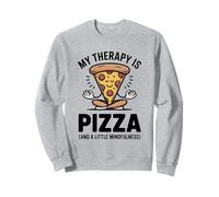 My Therapy is Pizza Humour Humoristique Mindfulness Foodie Yoga Humour Sweatshirt