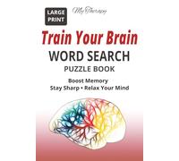 My Therapy Train Your Brain Word Search: Large Print Word Search Puzzle Book for Adults and Seniors: 55 Brain-Boosting Puzzles to Sharpen Memory, Focus, and Thinking Skills