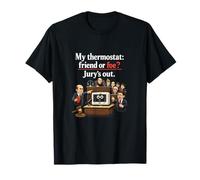 My Thermostat Friend Or Foe HVAC Humour Jury Trial T-Shirt