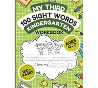 My Third 100 Sight Words Kindergarten Workbook: Fun Reading, Writing, and Sentence Practice for Kindergarten, First Grade, and Second Grade.