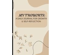 My Thoughts: A daily journal for self-growth and self-reflection