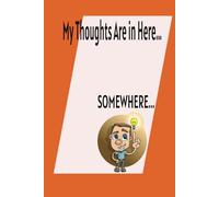 My thoughts are in here... somewhere