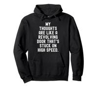 My Thoughts are Like a revolving Door That ATS Stuck on High Sweat à Capuche