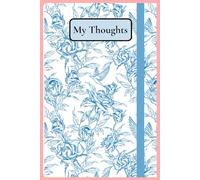 My Thoughts: Capture Your Ideas, Feelings, and Dreams