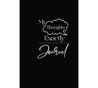 My Thoughts Exactly: 6x9 inches, 125 lined pages