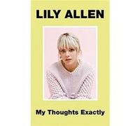 My Thoughts Exactly: The No.1 Bestseller - [Livre en VO] Lily Allen (Auteur)