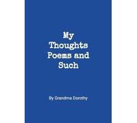My Thoughts, Poems and Such