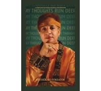 MY THOUGHTS RUN DEEP: A Compilation of Poems & Internal Conversations