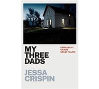 My Three Dads - Jessa Crispin - The University of Chicago Press - Livre en Anglais - Paperback Jessa CrispinJessa Crispin (Auteur)