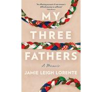 My Three Fathers A Memoir - Jamie Leigh Lorente - Sibylline Press - ebook (ePub) - Livre