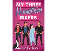 My Three Hometown Bikers: A Spicy Small Town Reverse Harem Romance