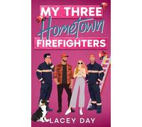 My Three Hometown Firefighters: A Spicy Small Town Reverse Harem Romance