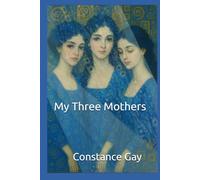 My Three Mothers