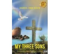 My Three Sons: How God Separated Man, After Man (Through Satan) Separated Himself From God