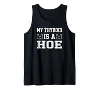 My Thyroid is A Hoe Thyroid Cancer Awareness Month Meme Débardeur