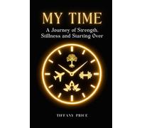 My Time: A Journey of Strength, Stillness, and Starting Over