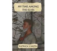 My Time Among the Elves