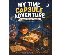 My Time Capsule Adventure: A Journey With Your Future Self