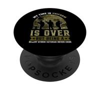 My Time in Uniform is Over But Being a Desert Storm Vetera PopSockets PopGrip Adhésif