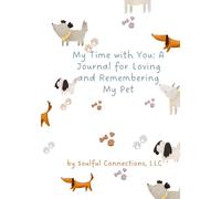 My Time with You: A Journal for Loving and Remembering My Pet