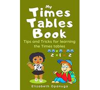 My Times Tables Book: Tips and Tricks for learning the Times Tables
