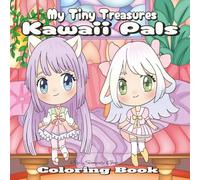 My Tiny Treasures: Kawaii Pals Coloring Book: Adorable Hand-Drawn Characters & Cute Scenes /60 Pages of Fun Coloring for Kids Ages 1-3 | 8.5" x 8.5" ... Print to colors for little hands/Great gift