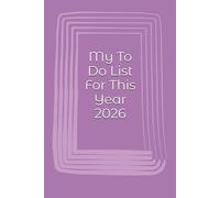 My To Do List For This Year 2026: Move On - Make Those Plans