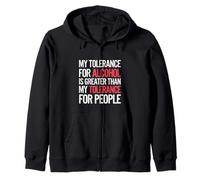 My Tolerance for Alcohol Beats My Tolerance for People------ Sweat à Capuche