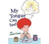 My Tongue Can See!: Venture Together With Daring Danny And Dash In "My Tongue Can See" Paperback Book By Daniel Green