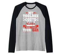 My Toolbox Costs More Than Your Car Manche Raglan
