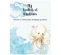 My Toolbox of Emotions: Activities to identify, name, and manage my emotions