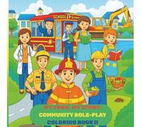 My Town, My Story: Community Role-Play Coloring Book II: Fun filled Illustrations with roles in the community (Educational | Interactive | Kids age 3-8)
