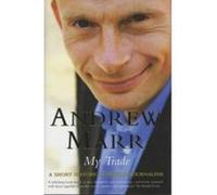 My Trade Andrew Marr (Auteur)