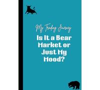 My Trading Journey - Is It a Bear Market or Just My Mood?
