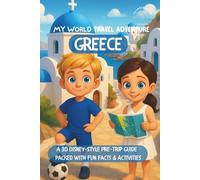My Travel Adventure - GREECE: A 3D Disney-Style Pre-Trip Prep Guide for Young Explorers