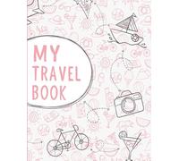My Travel Book for Kids: Girls Journal for Collecting Memories, Autographs & Recording Family Trip Adventures