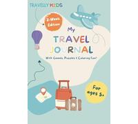 My Travel Journal - 2-W dition: A Creative Vacation Diary for Kids Ages 5+ with Writing Pages, Drawing Space, and Room for Photos