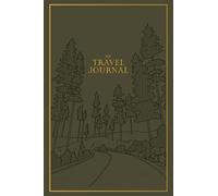 My Travel Journal: A Travel Keepsake Journal to Record Your Vacations, Adventures, and Experiences Abroad