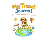 MY Travel Journal: Draw, write and remember your adventures