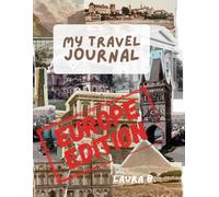 My Travel Journal: Europe Edition